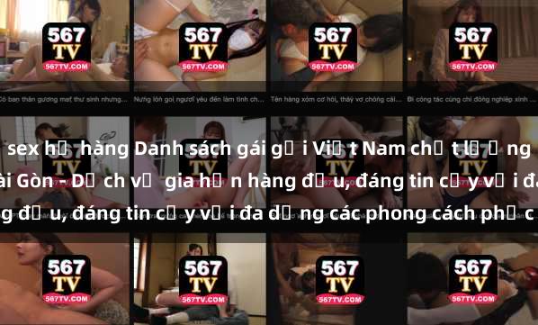 sex họ hàng Danh sách gái gọi Việt Nam chất lượng, uy tín tại Hà Nội và Sài Gòn - Dịch vụ gia hạn hàng đầu, đáng tin cậy với đa dạng các phong cách phục vụ.