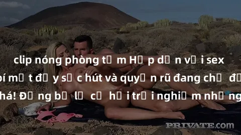 clip nóng phòng tắm Hấp dẫn với sex Mỹ đen: Những bí mật đầy sức hút và quyến rũ đang chờ đợi bạn khám phá! Đừng bỏ lỡ cơ hội trải nghiệm những khoảnh khắc mãnh liệt và đam mê!