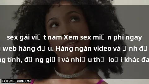 sex gái việt nam Xem sex miễn phí ngay tại địa chỉ trang web hàng đầu. Hàng ngàn video và ảnh đồng tính, đồng giới và nhiều thể loại khác đang chờ bạn khám phá.