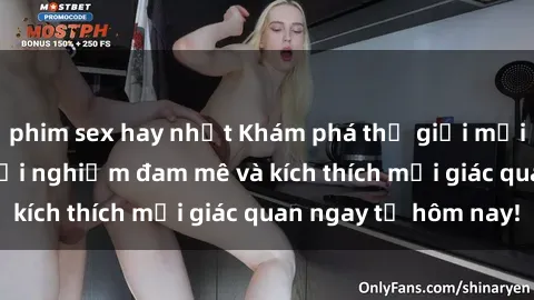 phim sex hay nhất Khám phá thế giới mới của sex online: trải nghiệm đam mê và kích thích mọi giác quan ngay từ hôm nay!