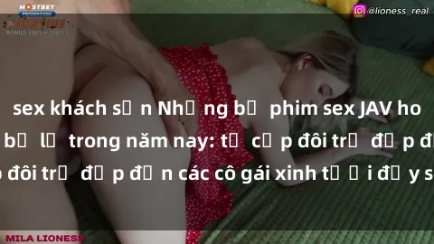 sex khách sạn Những bộ phim sex JAV hot nhất không thể bỏ lỡ trong năm nay: từ cặp đôi trẻ đẹp đến các cô gái xinh tươi đầy sức hút.