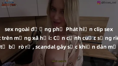 sex ngoài đường phố Phát hiện clip sex quay lén hot nhất trên mạng xã hội: Cận cảnh cuộc sống riêng tư bị rò rỉ, scandal gây sốc khiến dân mạng không khỏi bàng hoàng