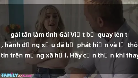 gái tân làm tình Gái Việt bị quay lén trong phòng thay đồ, hành động xấu đã bị phát hiện và lộ thông tin trên mạng xã hội. Hãy cẩn thận khi thay đồ ở nơi công cộng!